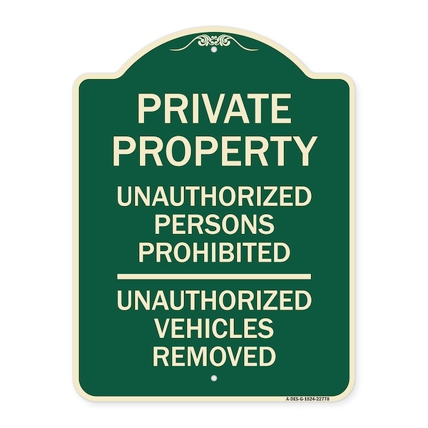 Unauthorized Persons Prohibited Unauthorized Vehicles Removed Aluminum Sign, 24" H, G-1824-22778